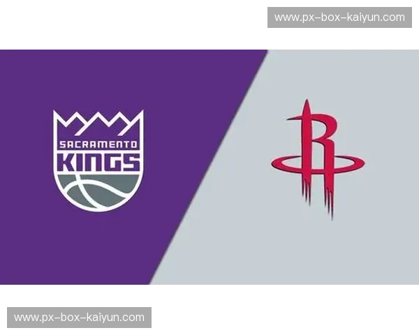 巅峰速递与禁区博弈：国王vs火箭，这一场青春风暴你绝不能错过！